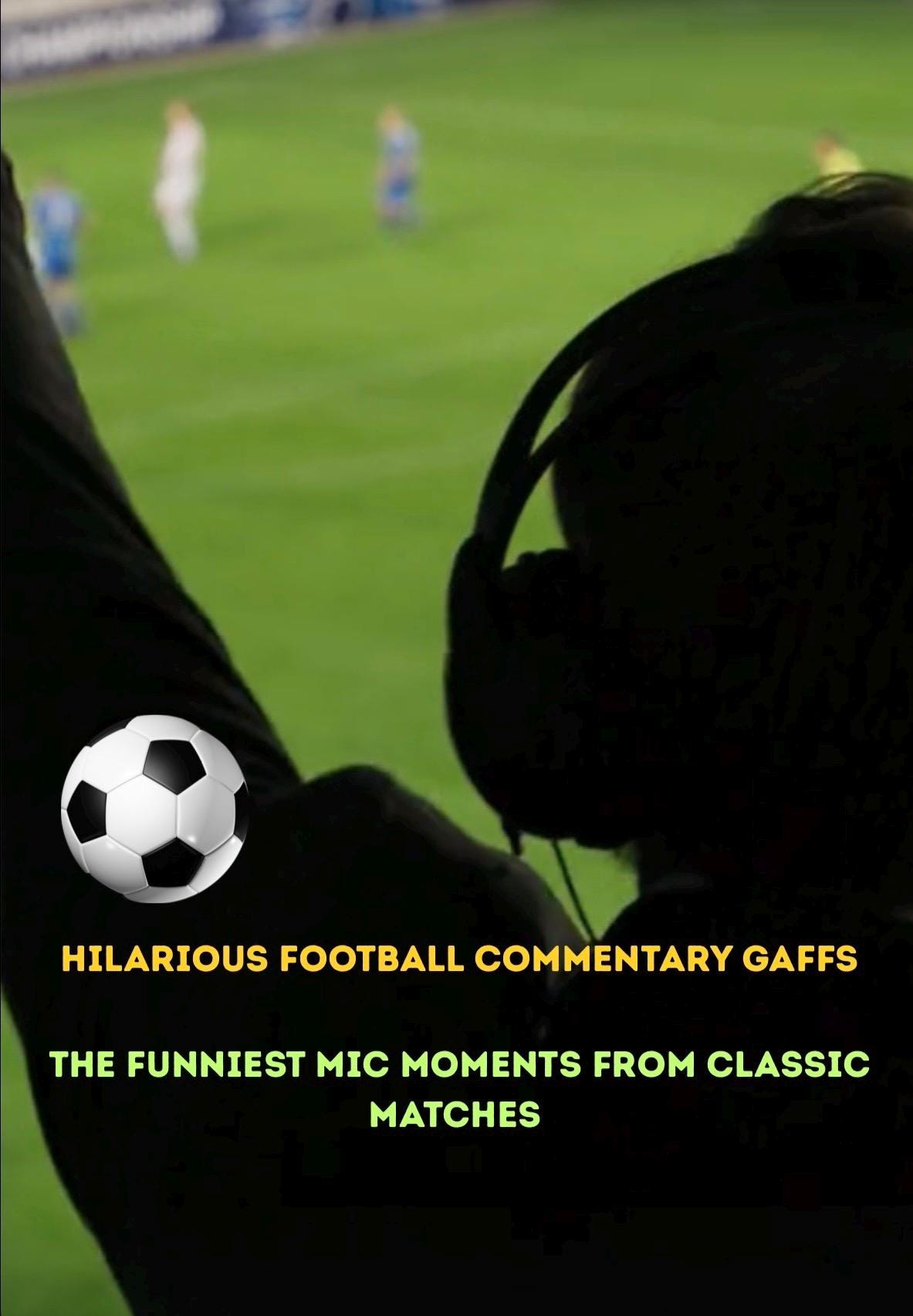 Hilarious Football Commentary Gaffs -The Funniest Mic Moments From Classic Matches